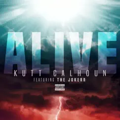 Alive (feat. The Jokerr) - Single by Kutt Calhoun album reviews, ratings, credits