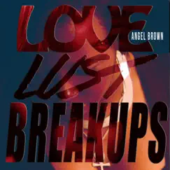 Love, Lust, & BreakUps - EP by Angel Brown album reviews, ratings, credits