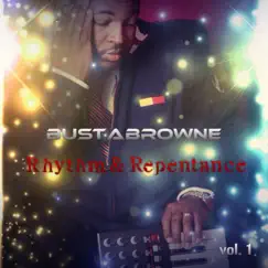 Rhythm and Repentance, Vol. 1 by Bustabrowne album reviews, ratings, credits