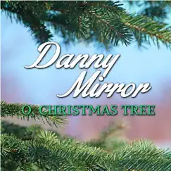 O, Christmas Tree - Single by Danny Mirror album reviews, ratings, credits