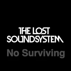 No Surviving - Single by The Lost Soundsystem album reviews, ratings, credits