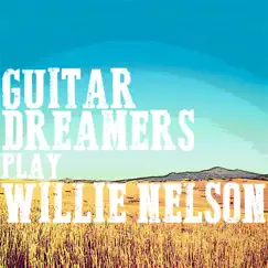 Guitar Dreamers Play Willie Nelson by Guitar Dreamers album reviews, ratings, credits