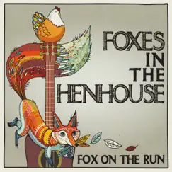 Fox on the Run by Foxes in the Henhouse album reviews, ratings, credits