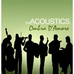 Ombra D'amore - Single by The Acoustics album reviews, ratings, credits