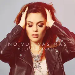 No Vuelvas Más - Single by Meli Malavasi album reviews, ratings, credits
