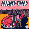 Drop Top (feat. Cakes Da Killa) - Single album lyrics, reviews, download