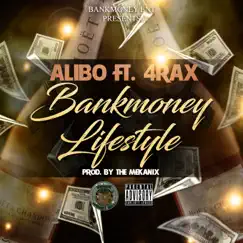 Bankmoney Ent. Presents Bankmoney Lifestyle (feat. 4Rax) - Single by Alibo album reviews, ratings, credits
