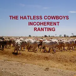 Incoherent Ranting - EP by The Hatless Cowboys album reviews, ratings, credits