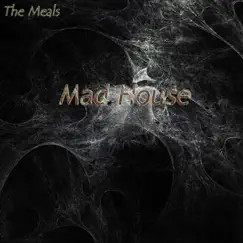 Mad House - Single by The Meals album reviews, ratings, credits