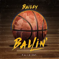 Ballin' - Single by Bailey album reviews, ratings, credits