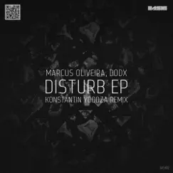 Disturb - Single by Marcus Oliveira & Dodx album reviews, ratings, credits