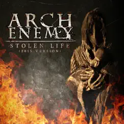 Stolen Life (2015 Version) - Single by Arch Enemy album reviews, ratings, credits