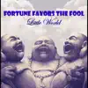 Fortune Favors the Fool album lyrics, reviews, download