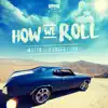 How We Roll - Single album lyrics, reviews, download