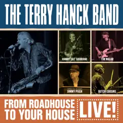 From Roadhouse to Your House (Live) by The Terry Hanck Band album reviews, ratings, credits