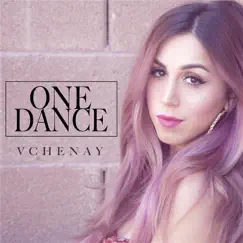 One Dance - Single by VChenay album reviews, ratings, credits