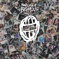 Break It to Build It - EP by Bad Case of Big Mouth album reviews, ratings, credits