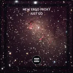 Just Go - Single by New Ergo Proxy album reviews, ratings, credits