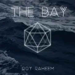 The Bay by Roy Raheem album reviews, ratings, credits