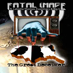 The Great Deceiver (feat. Latosha Thomas, Esaminaj J & Big G) - Single by Fatal Image album reviews, ratings, credits