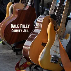 County Jail - Single by Dale Riley album reviews, ratings, credits