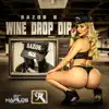 Wine Drop Dip - Single album lyrics, reviews, download