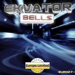 Bells - Single by Ekvator album reviews, ratings, credits