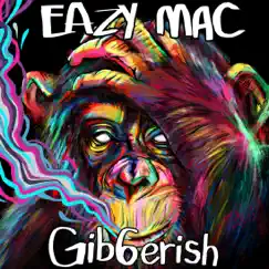 Gib6erish - Single by Eazy Mac album reviews, ratings, credits
