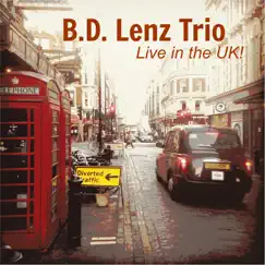 Live in the Uk! by B.D. Lenz Trio album reviews, ratings, credits