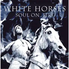 Soul On Fire by White Horses album reviews, ratings, credits