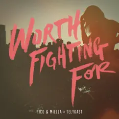 Worth Fighting For - Single by Rico & Miella & TELYKast album reviews, ratings, credits