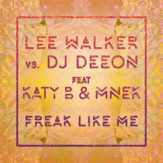 Freak Like Me (feat. Katy B & MNEK) - EP by Lee Walker & DJ Deeon album download