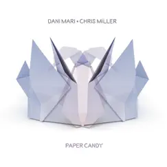 Paper Candy - Single by Dani Mari & Chris Miller album reviews, ratings, credits