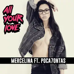 All Your Love (feat. Poca7ontas) - Single by Mercelina album reviews, ratings, credits