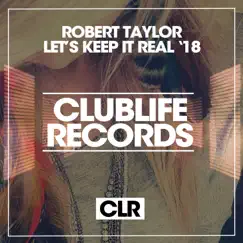 Let's Keep It Real '18 - Single by Robert Taylor album reviews, ratings, credits