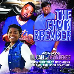 The Chain Breaker (feat. Devin Rene'e & Lil Cali) - Single by Dr. P album reviews, ratings, credits