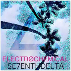 Electrochemical - EP by Se7enth Delta album reviews, ratings, credits