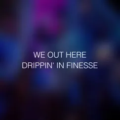 We out Here Drippin' in Finesse (Remix) Song Lyrics