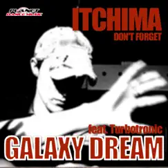 Don't Forget (feat. Turbotronic) - Single by Galaxy Dream album reviews, ratings, credits