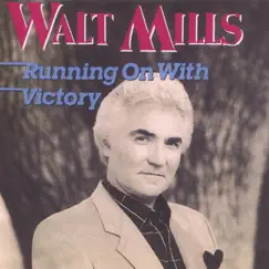 Running on with Victory by Walt Mills album reviews, ratings, credits