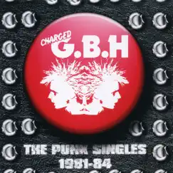 The Punk Singles 1981-84 by G.B.H. album reviews, ratings, credits
