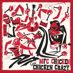 Goin' Chicken Crazy by MFC Chicken album reviews, ratings, credits