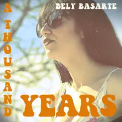 A Thousand Years - Single by Bely Basarte album reviews, ratings, credits