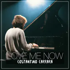 Love Me Now (Piano Arrangement) - Single by Costantino Carrara album reviews, ratings, credits