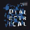 Dialectrical (feat. Barry Altschul) album lyrics, reviews, download