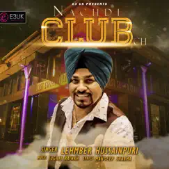 Nachdi Club Ch - Single by Lehmber Hussainpuri album reviews, ratings, credits