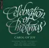 Celebration of Christmas: Carol of Joy (Live) by BYU Combined Choirs & BYU Philharmonic Orchestra album lyrics