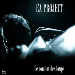 Éa (feat. Martin Guimbellot, Stephan Moutot, Yoann Loustalot, Fred Pasqua & Simon Chivallon) Song Lyrics