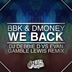We Back - Remixed - Single by BBK & Dmoney album reviews, ratings, credits