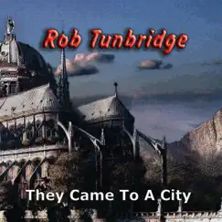 They Came to a City - EP by Rob Tunbridge album reviews, ratings, credits